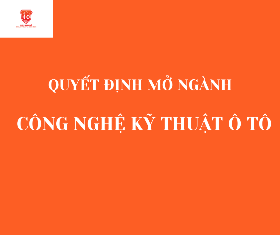 CÔNG BỐ QUYẾT ĐỊNH MỞ NGÀNH ĐÀO TẠO CÔNG NGHỆ KỸ THUẬT Ô TÔ