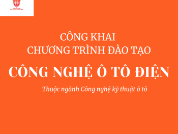 CÔNG KHAI CHƯƠNG TRÌNH ĐÀO TẠO CÔNG NGHỆ Ô TÔ ĐIỆN